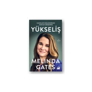 Yükseliş Kadınları Güçlendirmek Dünyayı Değiştirir - Melinda Gates