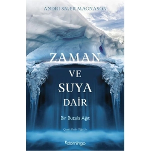Zaman ve Suya Dair Bir Buzula Ağıt - Andri Snær Magnason
