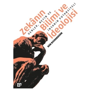 Zekânın Bilimi Ve İdeolojisi:Genler, Beyin Ve İnsanın Potansiyeli - Ken Richardson