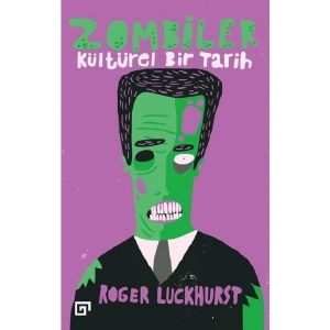 Zombiler-Kültürel Bir Tarih - Roger Luckhurst