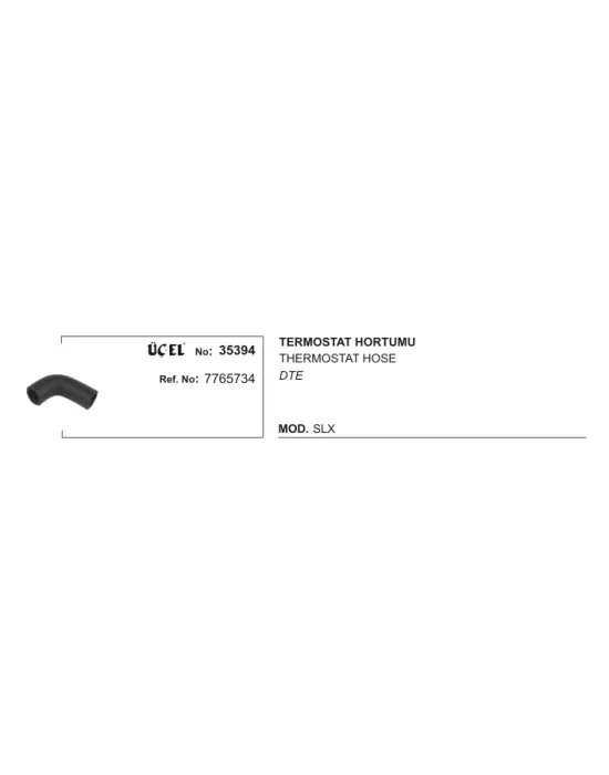 TERMOSTAT HORTUMU 35394 SLX 7765734