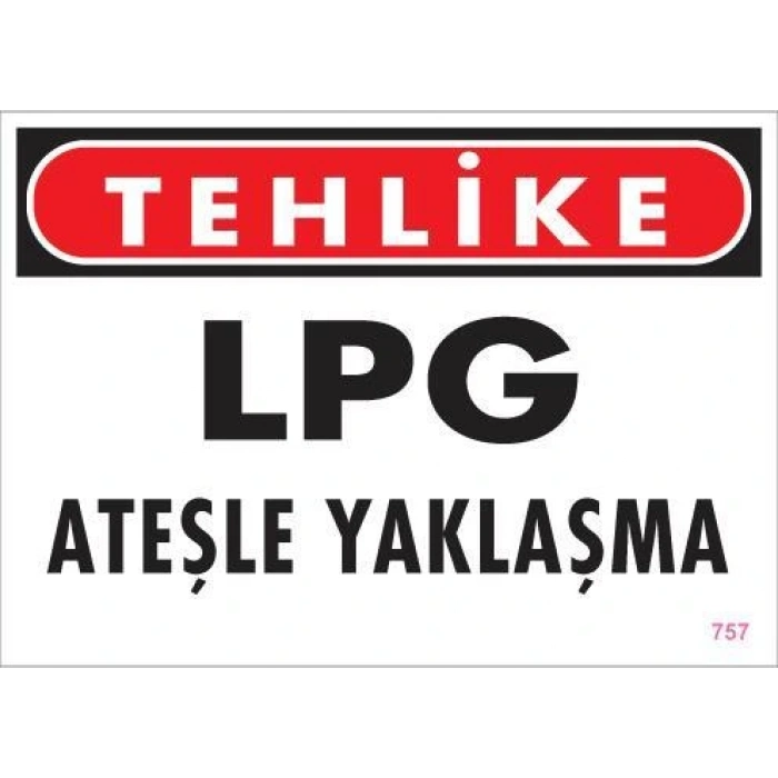 LPG Ateşle Yaklaşma Uyarı Levhası 25x35 KOD:757