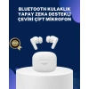 Akıllı Çeviri Teknolojili TWS Kulaklık Gürültü Engelleyici