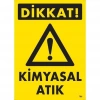 Dikkat Kimyasal Atık Uyarı Levhası 25x35 KOD:796