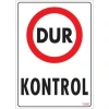 Dur Kontrol Uyarı Levhası 25x35 KOD:1586