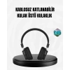 Kablosuz Bluetooth Kulak Üstü Kulaklık Kristal Ses Kalitesi ve Ergonomik Yapı