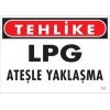 LPG Ateşle Yaklaşma Uyarı Levhası 25x35 KOD:757