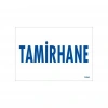 Tamirhane Uyarı Levhası 17,5x25 KOD:1654