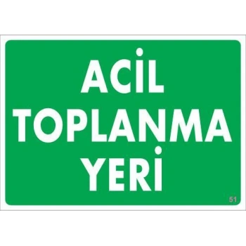 Acil Toplanma Yeri Uyarı Levhası 25x35 KOD:51