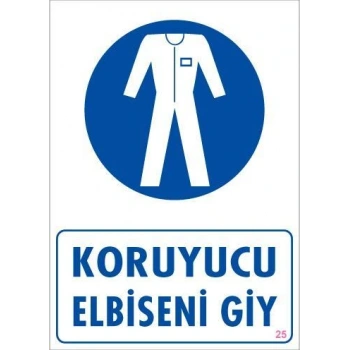 Koruyucu Kıyafet Giy Uyarı Levhası 25x35 KOD:25