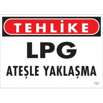 LPG Ateşle Yaklaşma Uyarı Levhası 25x35 KOD:757