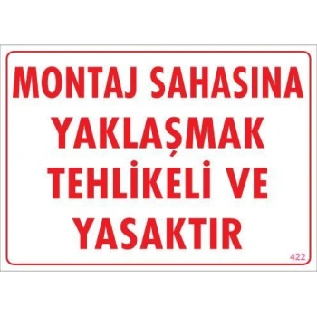 Montaj Sahası Uyarı Levhası 25x35 KOD:422