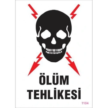 Ölüm Tehlikesi Uyarı Levhası 25x35 KOD:1104
