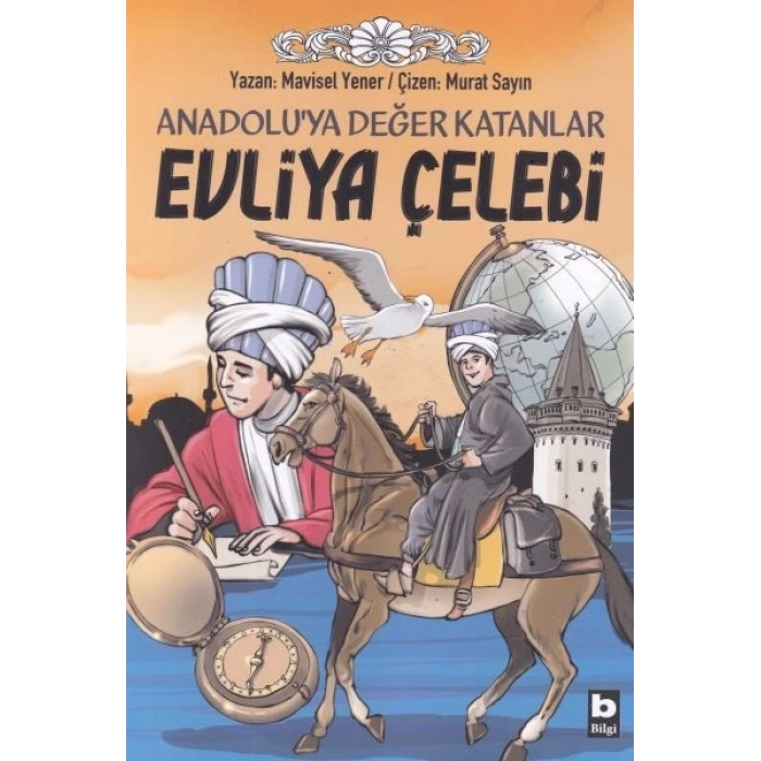 Anadoluya Değer Katanlar Evliya Çelebi