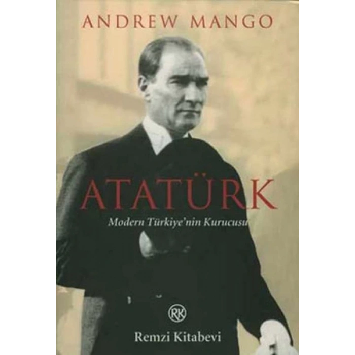 Atatürk - Modern Türkiyenin Kurucusu
