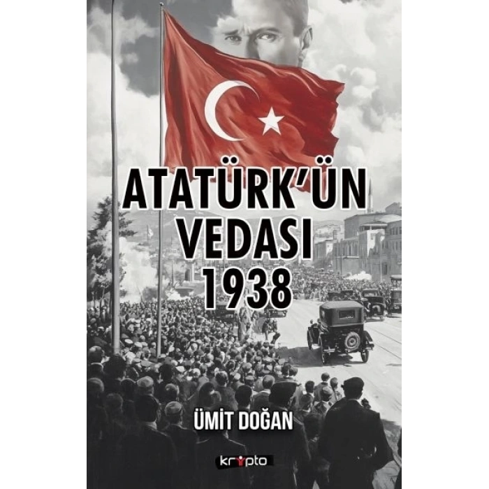 Atatürk’ün Vedası 1938