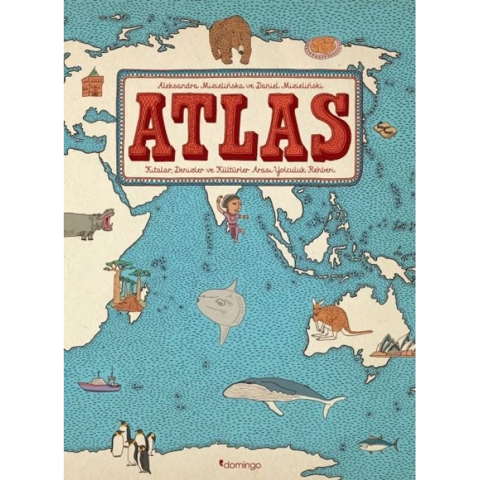 Atlas - Kıtalar, Denizler ve Kültürler Arası Yolculuk Rehberi