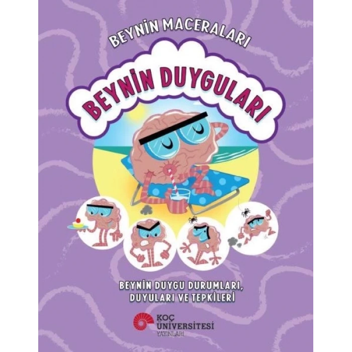 Beynin Maceraları - Beyin Duygu Durumları, Duyular Ve Tepkileri