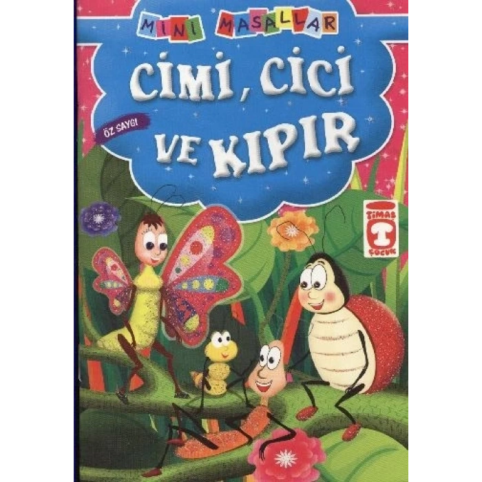 Cimi, Cici ve Kıpır - Öz Saygı / Mini Masallar