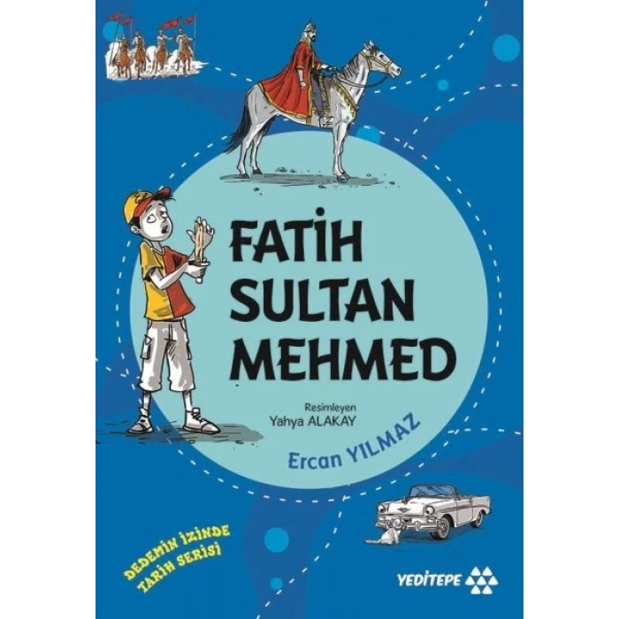 Dedemin İzinde Tarih Serisi - Fatih Sultan Mehmed