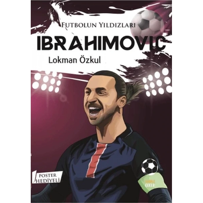 Futbolun Yıldızları Ibrahımovıc (Poster Hediyeli)