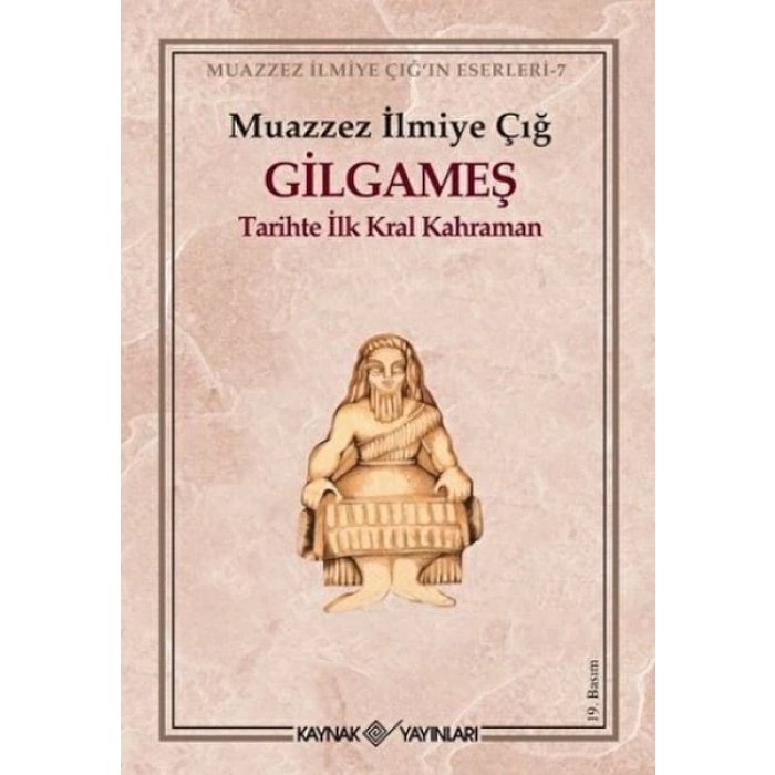 Gilgameş Tarihte İlk Kral Kahraman