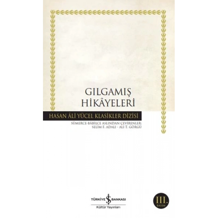 Gılgamış Hikayeleri - Hasan Ali Yücel Klasikleri