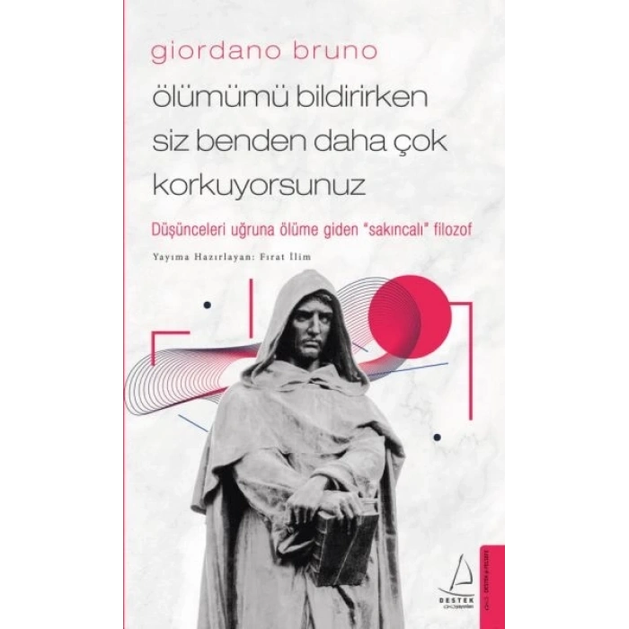 Giordano Bruno - Ölümümü Bildirirken Siz Benden Daha Çok Korkuyorsunuz