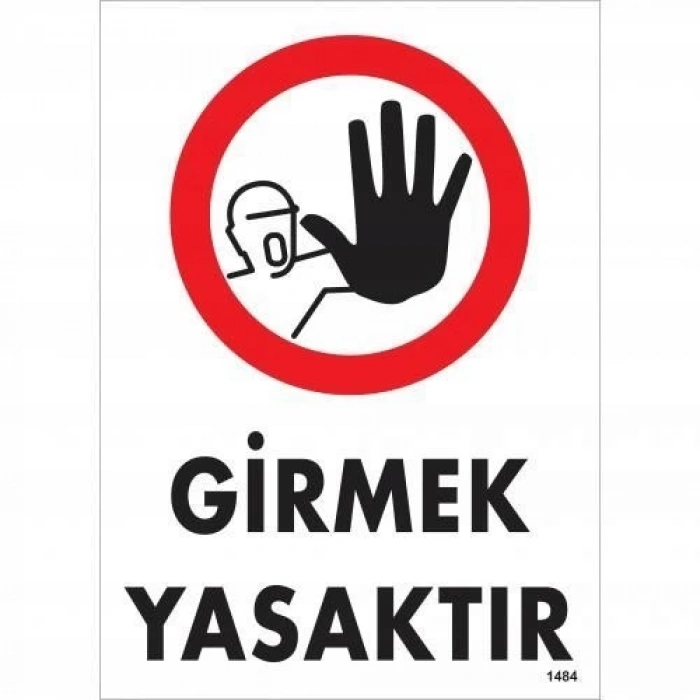 Girmek Yasaktır Uyarı Levhası 25x35 KOD:1484