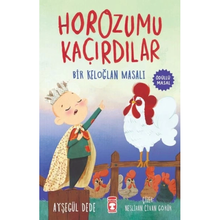 Horozumu Kaçırdılar - Bir Keloğlan Masalı