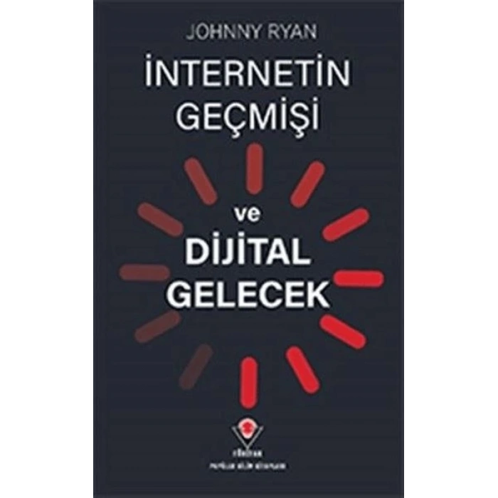 İnternetin Geçmişi ve Dijital Gelecek