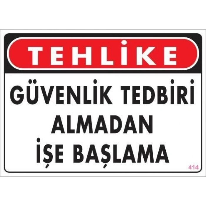 İş Güvenliği Uyarı Levhası 25x35 KOD:414