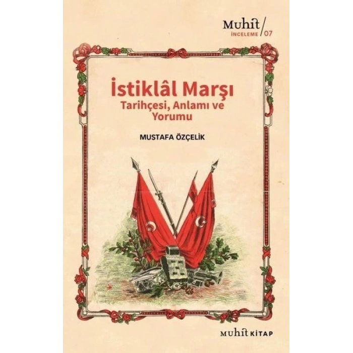 İstiklal Marşı Tarihçesi Anlamı ve Yorumu