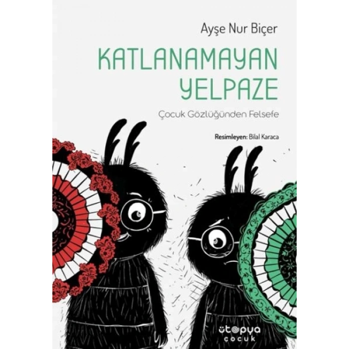 Katlanamayan Yelpaze - Çocuk Gözlüğünden Felsefe