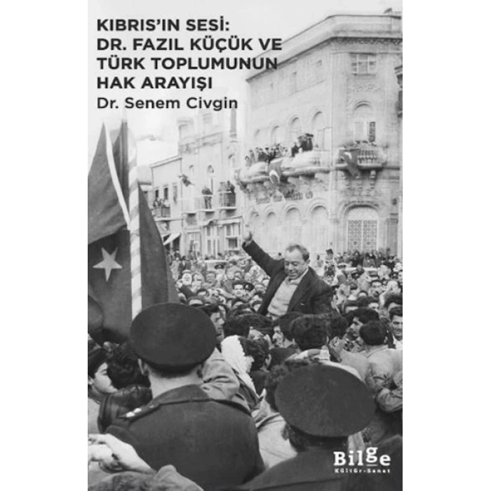 Kıbrıs’ın Sesi: Dr. Fazıl Küçük ve Türk Toplumunun Hak Arayışı