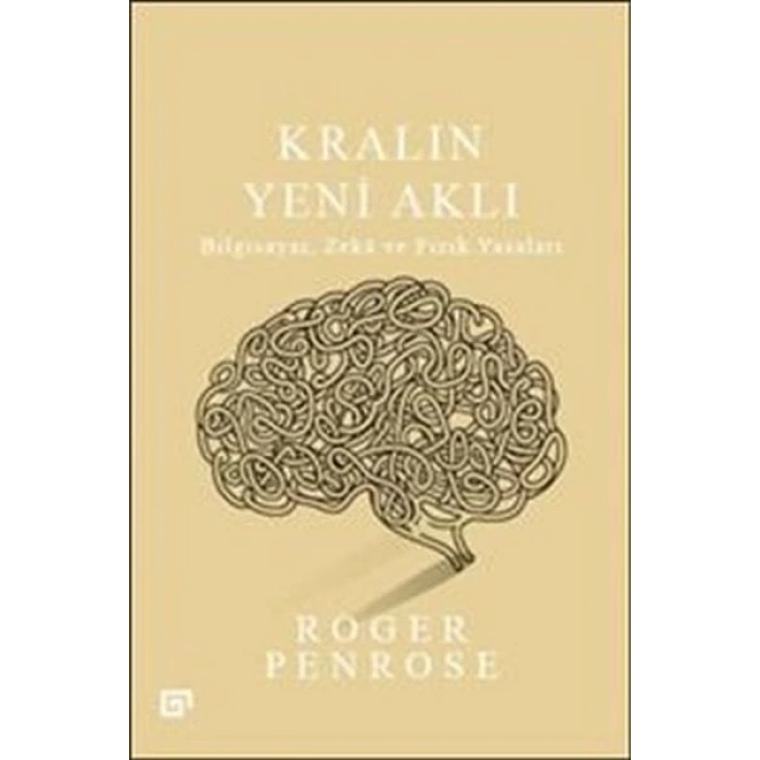 Kralın Yeni Aklı : Bilgisayar Zeka ve Fizik Yasaları