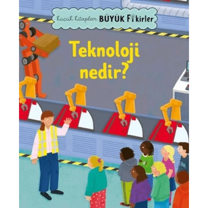 Küçük Kitaplar Büyük Fikirler: Teknoloji Nedir?