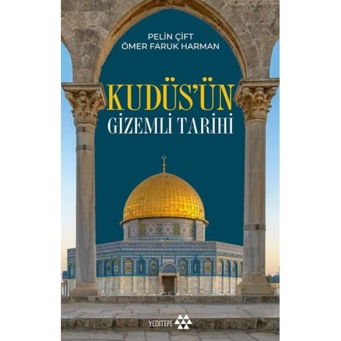 Kudüs’ün Gizemli Tarihi