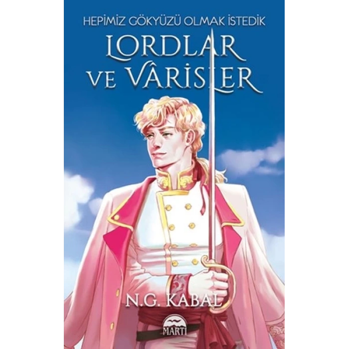 Lordlar ve Varisler - Hepimiz Gökyüzü Olmak İstedik (Beyaz Şömiz)