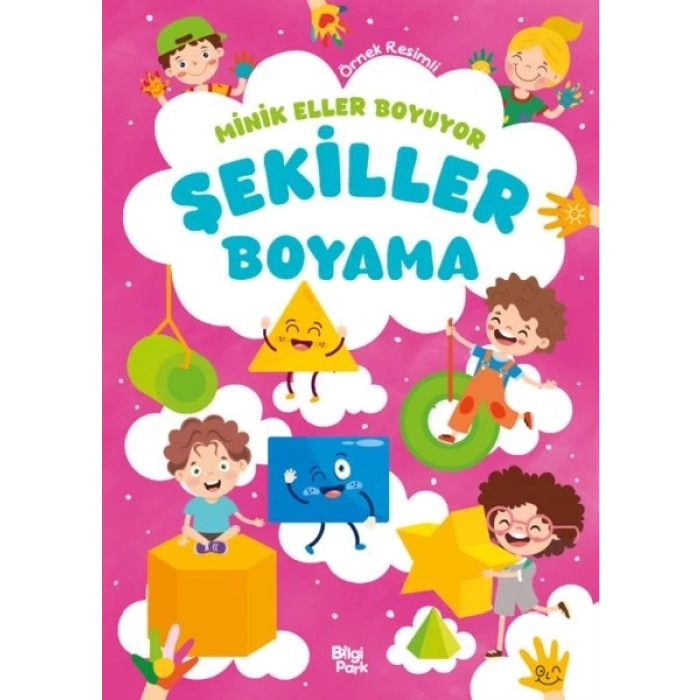 Minik Eller Boyuyor – Şekiller Boyama Kitabı (Örnek Resimli)