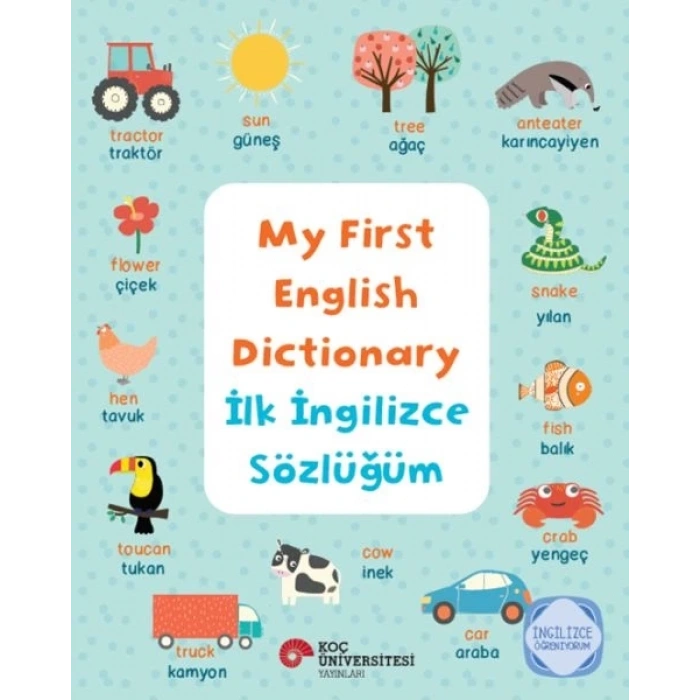 My Fırst Englısh Dıctıonary - İlk İngilizce Sözlüğüm İngilizce Öğreniyorum