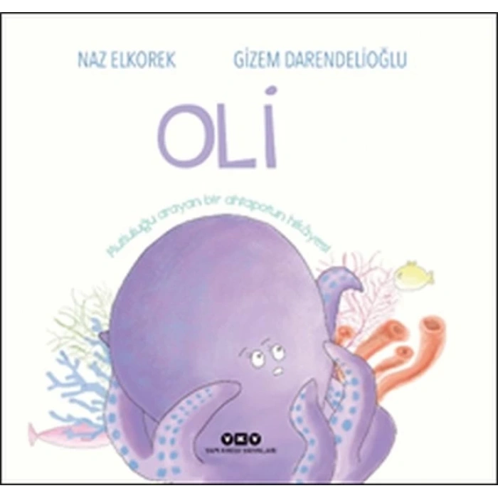 Oli - Mutluluğu Arayan Bir Ahtapotun Hikayesi