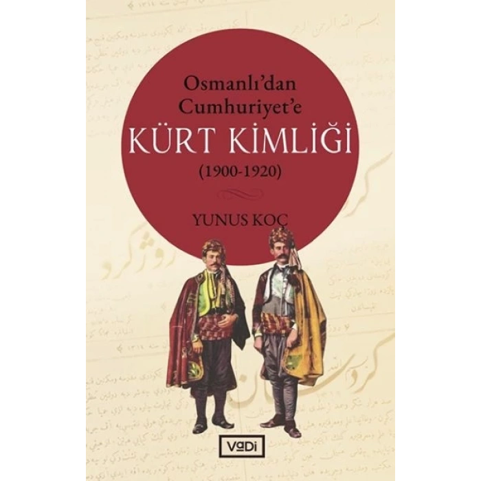 Osmanlı’dan Cumhuriyet’e Kürt Kimliği 1900-1920