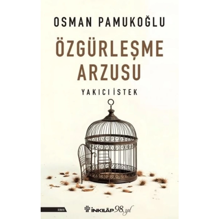 Özgürleşme Arzusu Yakıcı İstek