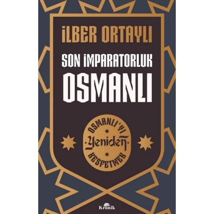 Son İmparatorluk Osmanlı - Osmanlı’yı Yeniden Keşfetmek 2