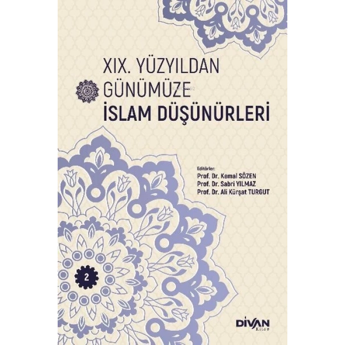 XIX. Yüzyıldan Günümüze İslam Düşünürleri – Cilt 2