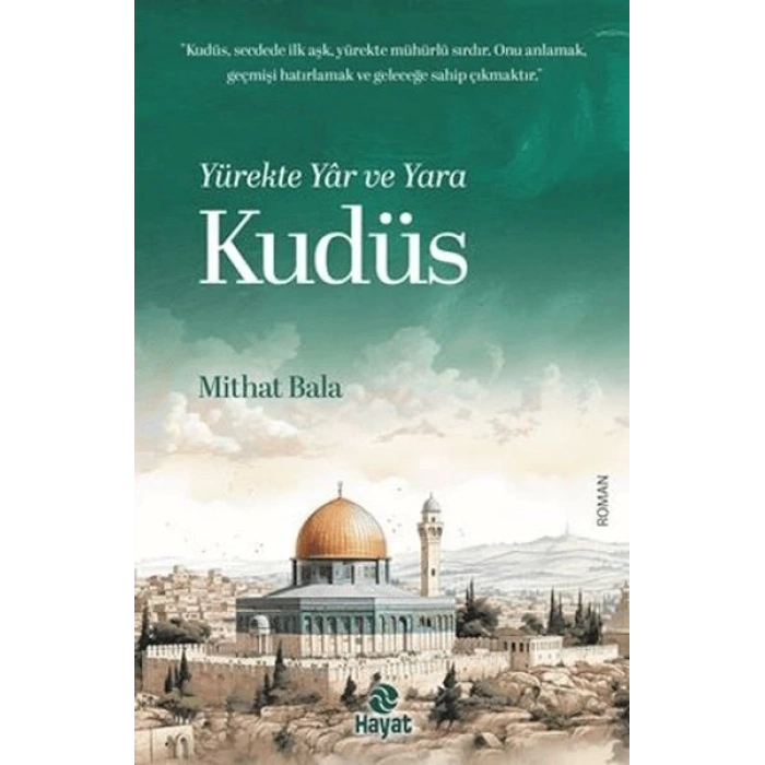 Yürekte Yâr ve Yara Kudüs