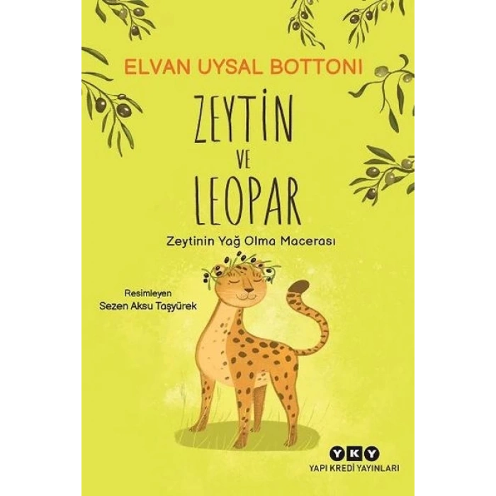 Zeytin ve Leopar Zeytin’in Yağ Olma Macerası
