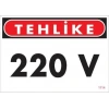 220 V Teklike Uyarı Levhası 25x35 KOD:1114