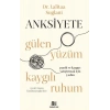 Anksiyete- Gülen Yüzüm Kaygılı Ruhum